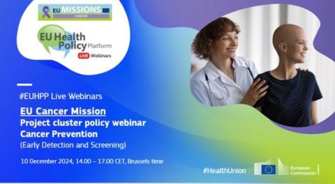 20241210 EU CANCER MISSION PROJECT CLUSTER POLICY WEBINAR CANCER PREVENTION (EARLY DETECTION AND SCREENING)